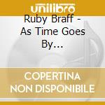 Ruby Braff - As Time Goes By... cd