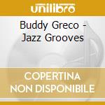 Buddy Greco - Jazz Grooves cd