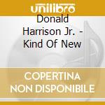 Donald Harrison Jr. - Kind Of New cd