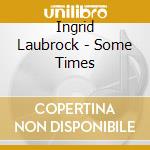 Ingrid Laubrock - Some Times cd
