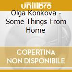 Olga Konkova - Some Things From Home cd