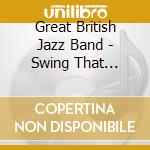 Great British Jazz Band - Swing That Music! cd