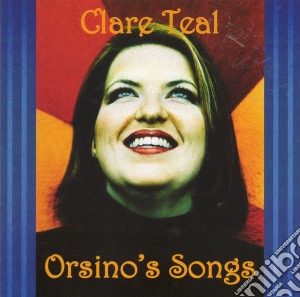 Clare Teal - Orsino'S Songs cd musicale