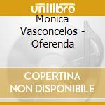 Monica Vasconcelos - Oferenda