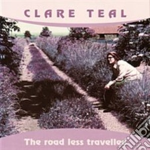Clare Teal - The Road Less Travelled cd musicale di Clare Teal