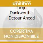 Jacqui Dankworth - Detour Ahead cd musicale