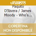 Paquito D'Rivera / James Moody - Who's Smoking? cd