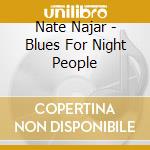 Nate Najar - Blues For Night People cd