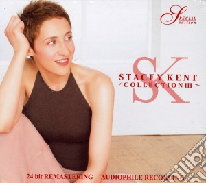 Stacey Kent - Collection Iii cd musicale di Stacey Kent