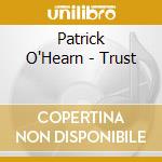 Patrick O'Hearn - Trust cd