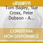Tom Bagley, Sue Cross, Peter Dobson - A Month Of Mondays cd