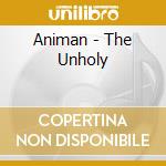 Animan - The Unholy cd musicale di Animan