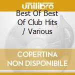 Best Of Best Of Club Hits / Various cd