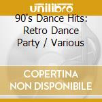 90's Dance Hits: Retro Dance Party / Various cd