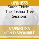 Sarah Thiele - The Joshua Tree Sessions cd