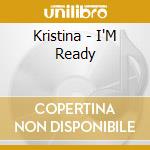 Kristina - I'M Ready cd