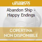 Abandon Ship - Happy Endings cd
