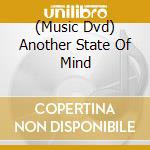 (Music Dvd) Another State Of Mind cd