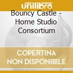 Bouncy Castle - Home Studio Consortium cd
