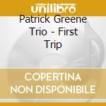 Patrick Greene Trio - First Trip