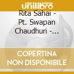Rita Sahai - Pt. Swapan Chaudhuri - Rangamallika cd