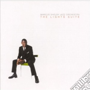 Marcus Shelby - Lights Suite cd musicale di Marcus Shelby