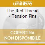 The Red Thread - Tension Pins cd