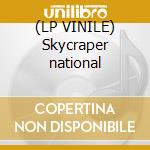 (LP VINILE) Skycraper national