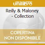 Reilly & Maloney - Collection