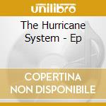 The Hurricane System - Ep cd