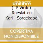 (LP Vinile) Rueslatten Kari - Sorgekape lp vinile
