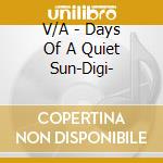 V/A - Days Of A Quiet Sun-Digi- cd musicale