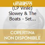 (LP Vinile) Slowey & The Boats - Set Sail vinile