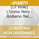 (LP Vinile) L'Uomo Nero - Andiamo Nel Deserto (10') vinile