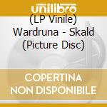 (LP Vinile) Wardruna - Skald (Picture Disc) vinile
