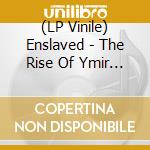 (LP Vinile) Enslaved - The Rise Of Ymir (Verftet Online Festival 2020) (2 Lp) lp vinile