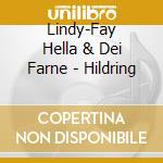 Lindy-Fay Hella & Dei Farne - Hildring cd musicale
