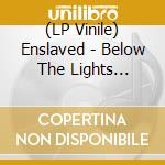 (LP Vinile) Enslaved - Below The Lights (Cinematic Tour 2020) (Aqua Blue Vinyl) (2 Lp) lp vinile