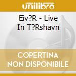 Eiv?R - Live In T?Rshavn cd musicale