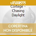 Cortege - Chasing Daylight cd