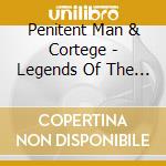 Penitent Man & Cortege - Legends Of The Desert: Volume 2 cd