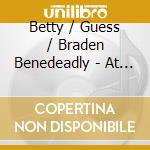 Betty / Guess / Braden Benedeadly - At The Institute Of Mentalphysics cd