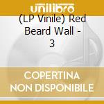 (LP Vinile) Red Beard Wall - 3 vinile