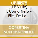 (LP Vinile) L'Uomo Nero - Elle, De La Mer (10') vinile