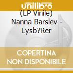 (LP Vinile) Nanna Barslev - Lysb?Rer lp vinile