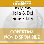 Lindy-Fay Hella & Dei Farne - Islet cd musicale
