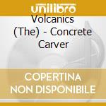 Volcanics (The) - Concrete Carver cd