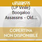 (LP Vinile) Boogaloo Assassins - Old Love Dies Hard lp vinile