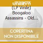 (LP Vinile) Boogaloo Assassins - Old Love Dies Hard vinile