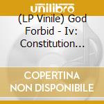 (LP Vinile) God Forbid - Iv: Constitution Of Treason vinile